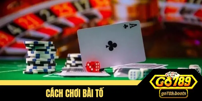 cách chơi bài tố