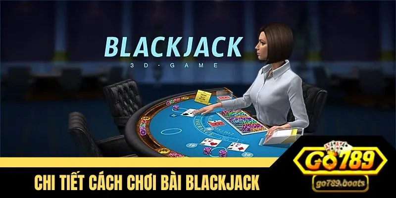 cách chơi Blackjack