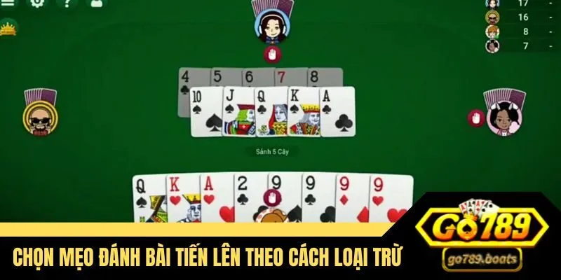 Chọn mẹo đánh bài Tiến Lên theo cách loại trừ
