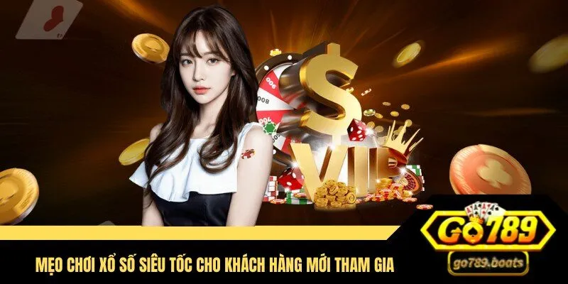 mẹo chơi xổ số siêu tốc